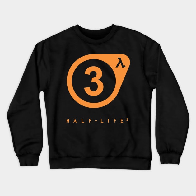 Half-Life 3 Crewneck Sweatshirt by UMM